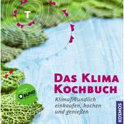 Titel Klimakochbuch: Das Klimakochbuch – klimafreundlich einkaufen kochen und genießen.